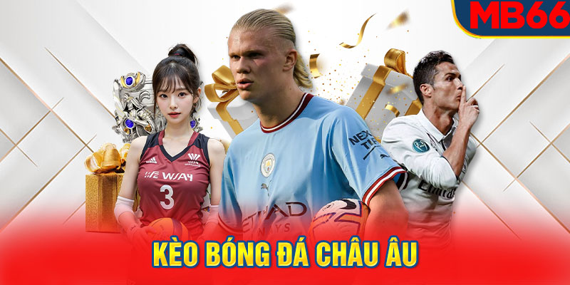 Kèo bóng đá Châu Âu